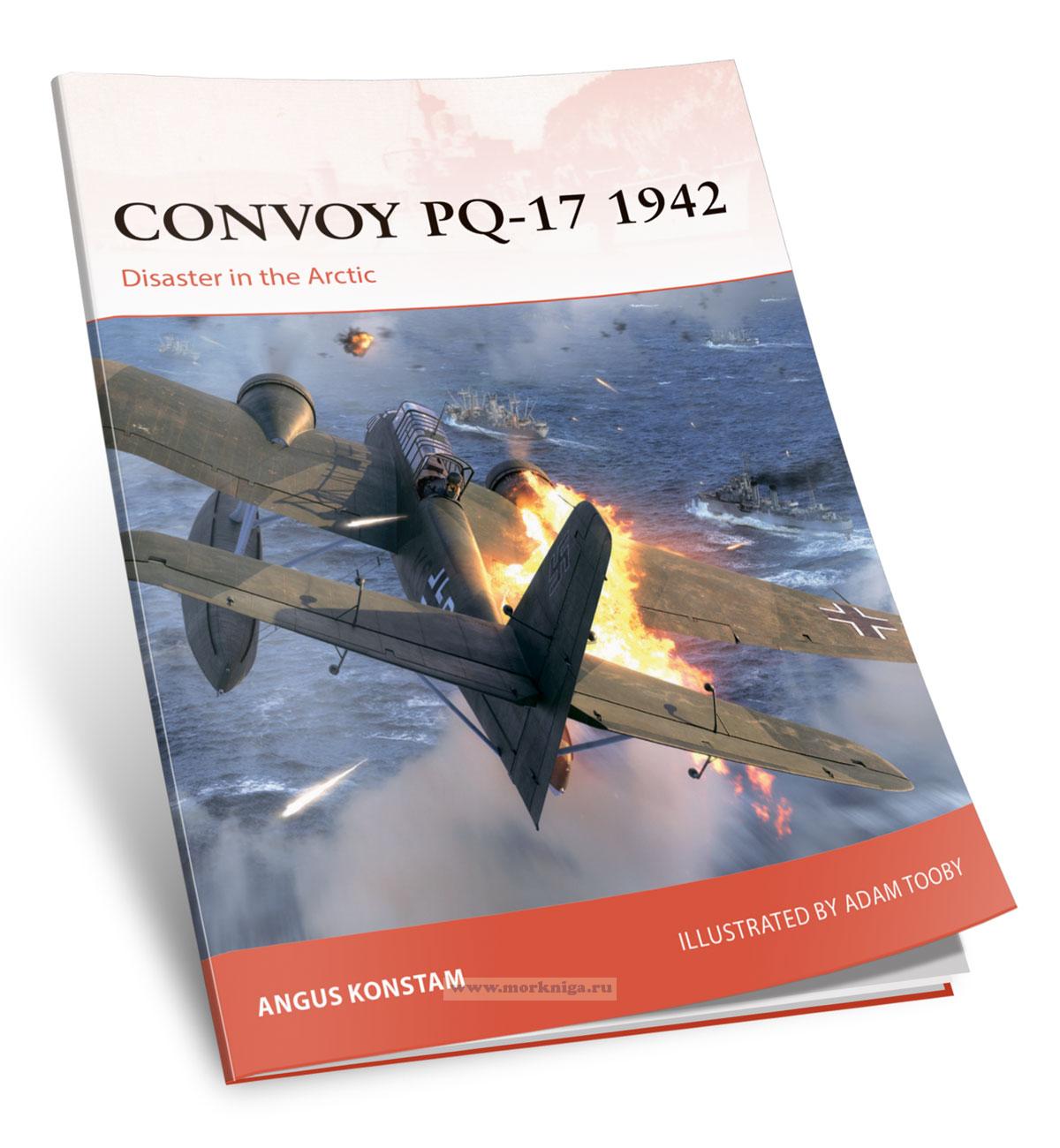 Convoy PQ-17 1942 Disaster in the Arctic Катастрофа конвоя PQ-17 в Арктике в 1942 году