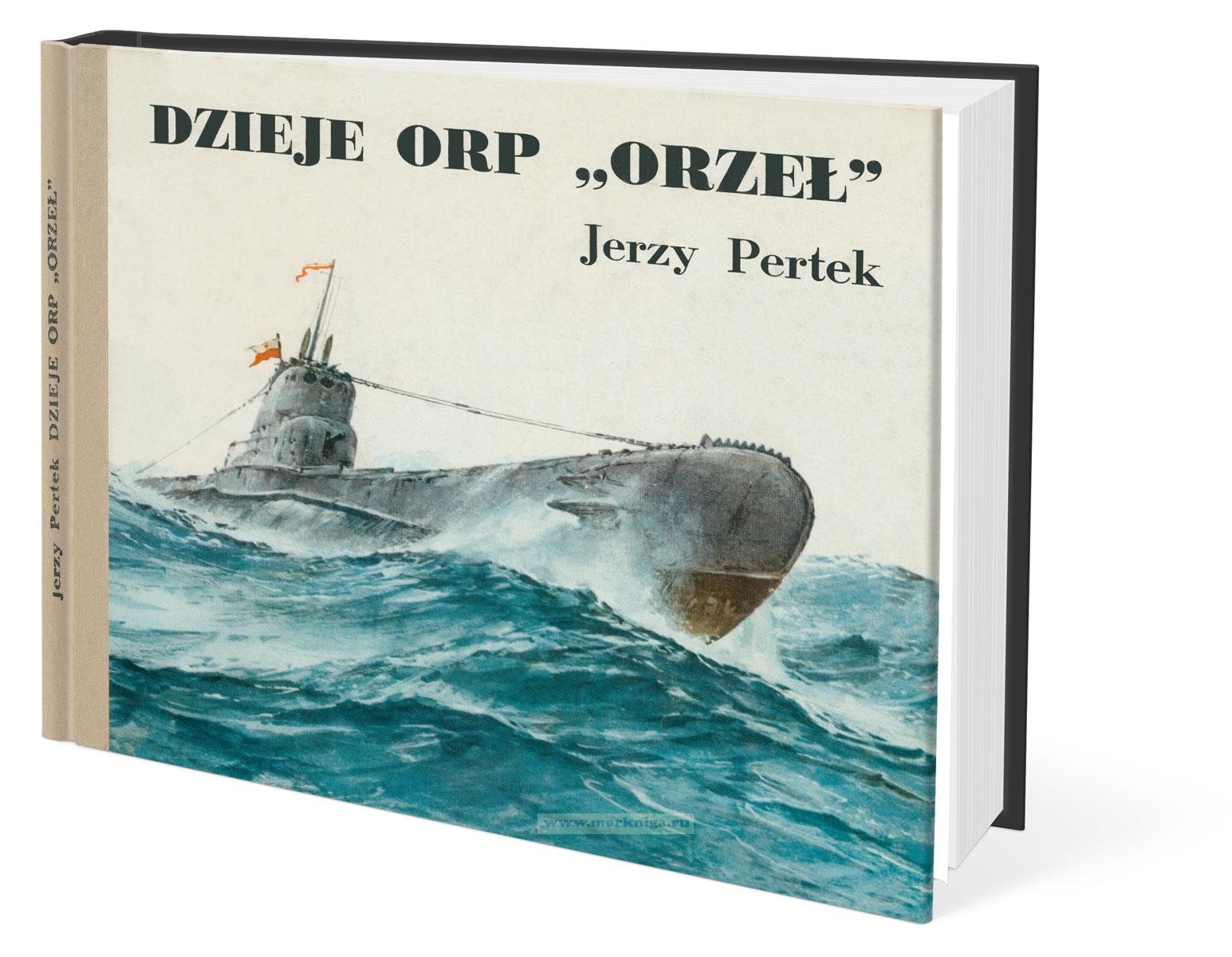 Dzieje ORP “Orzel“/История ПЛ 