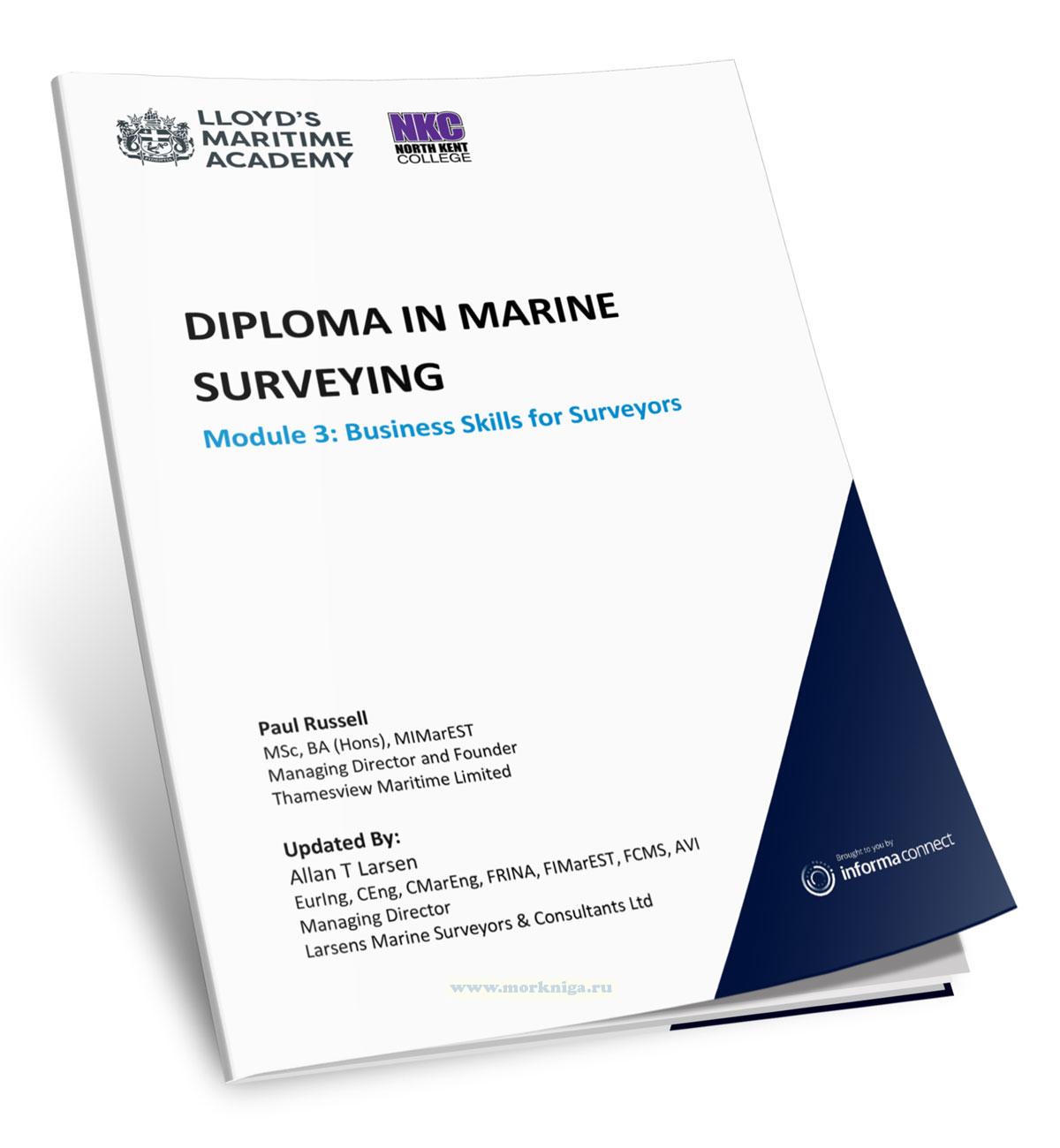 Diploma in marine Surveying. Module 3: Business Skills for Surveyors/Дипломный курс по морскому сюрвейерскому делу. Модуль 3: деловые навыки для сюрвейеров