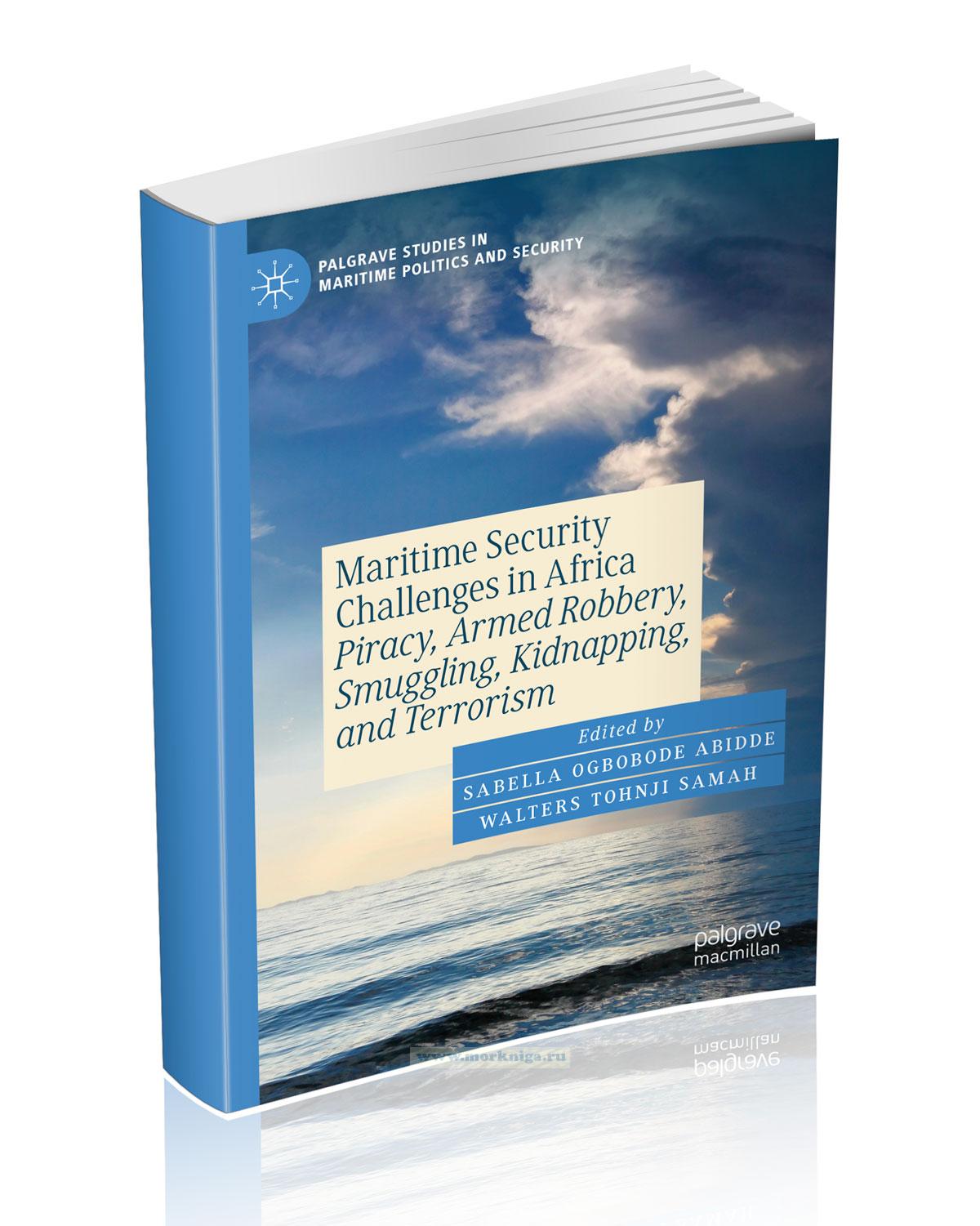 Maritime Security Challenges in Africa. Piracy, Armed Robbery, Smuggling, Kidnapping, and Terrorism/Морская безопасность в Африке: пиратство, вооруженные ограбления, контрабанда, похищения и терроризм