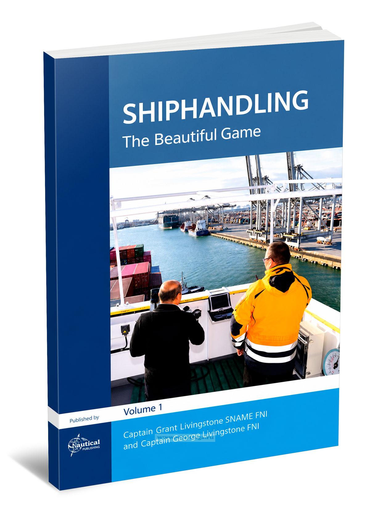 Shiphandling. The Beautiful Game. Volume 1/Управление судном. Прекрасная игра. Том 1
