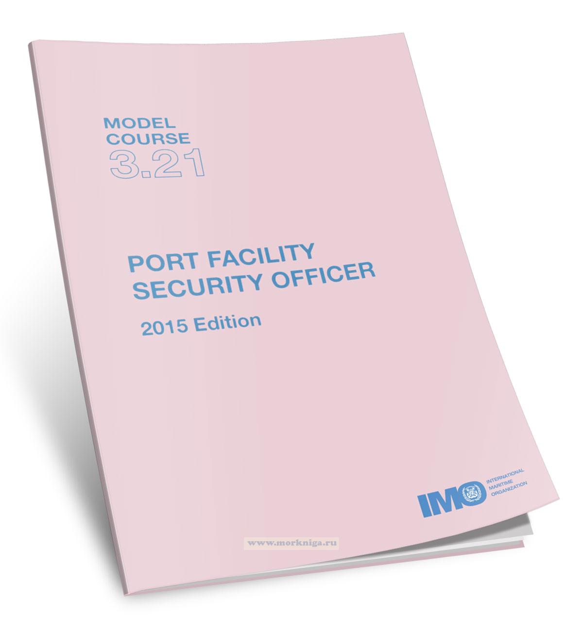 Port Facility Security Officer. Model course 3.21