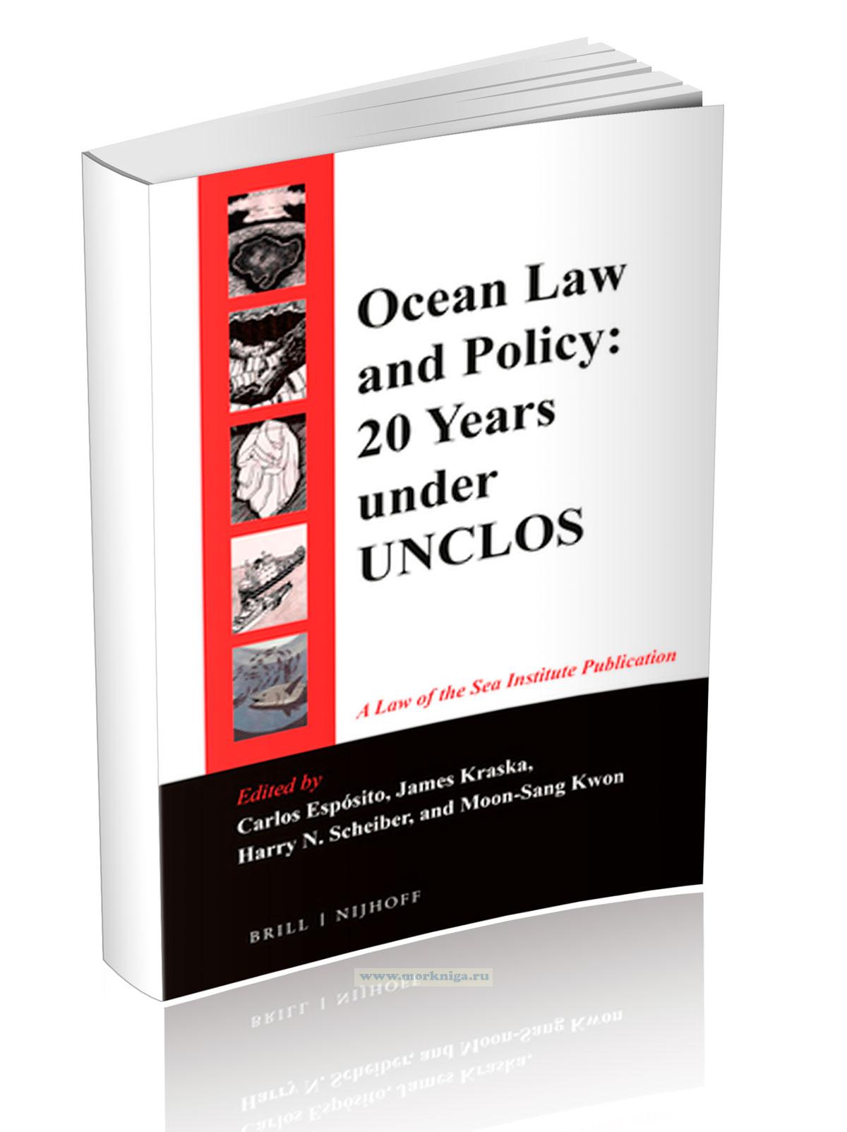Ocean Law and Policy: 20 Years under Unclos/Морское право и политика: 20 лет в рамках Конвенции ООН по морскому праву