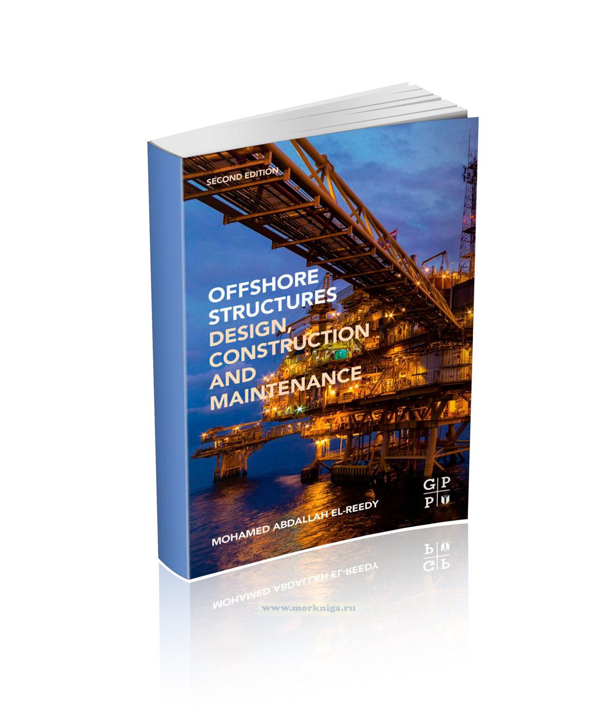 Offshore Structures Design, Construction and Maintenance Проектирование, строительство и обслуживание морских сооружений