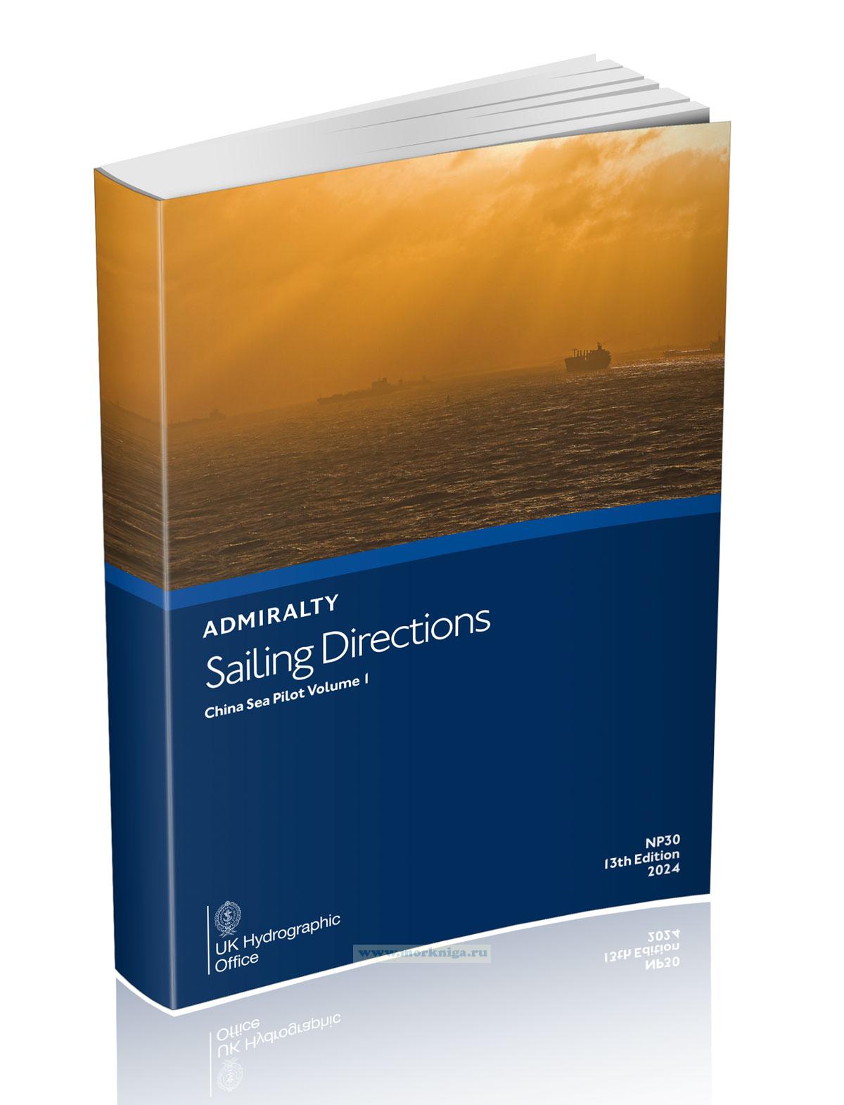 Admiralty Sailing Directions. NP30. China Sea Pilot. Volume 1