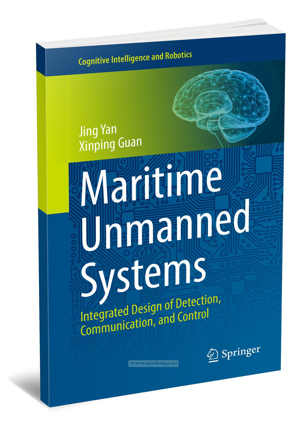 Maritime Unmanned Systems. Integrated Design of Detection, Communication, and Control/Морские беспилотные системы. Комплексное проектирование систем обнаружения, связи и управления