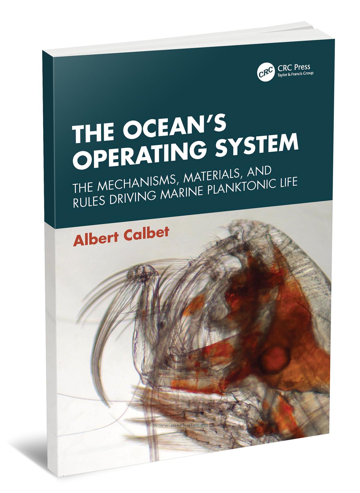 The Ocean's Operating System. The Mechanisms, Materials, and Rules Driving Marine Planktonic Life/Операционная система океана. Механизмы, материалы и правила, управляющие жизнью морского планктона