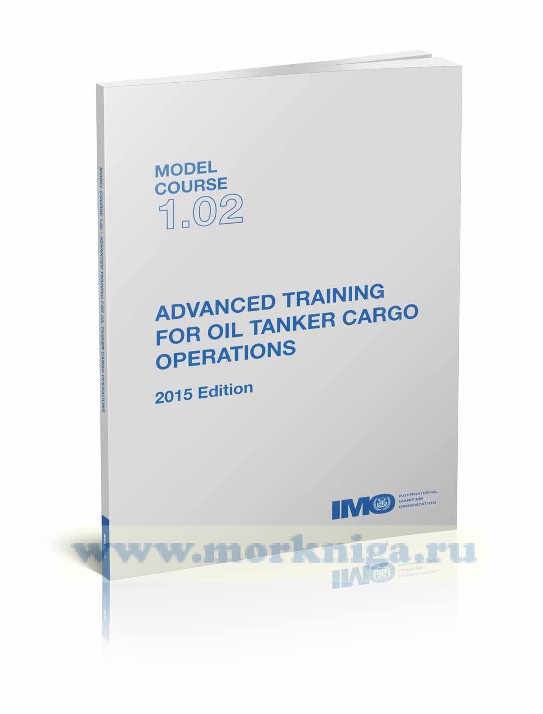 Advanced training for oil tanker cargo operations. Model course 1.02. 2015 Edition