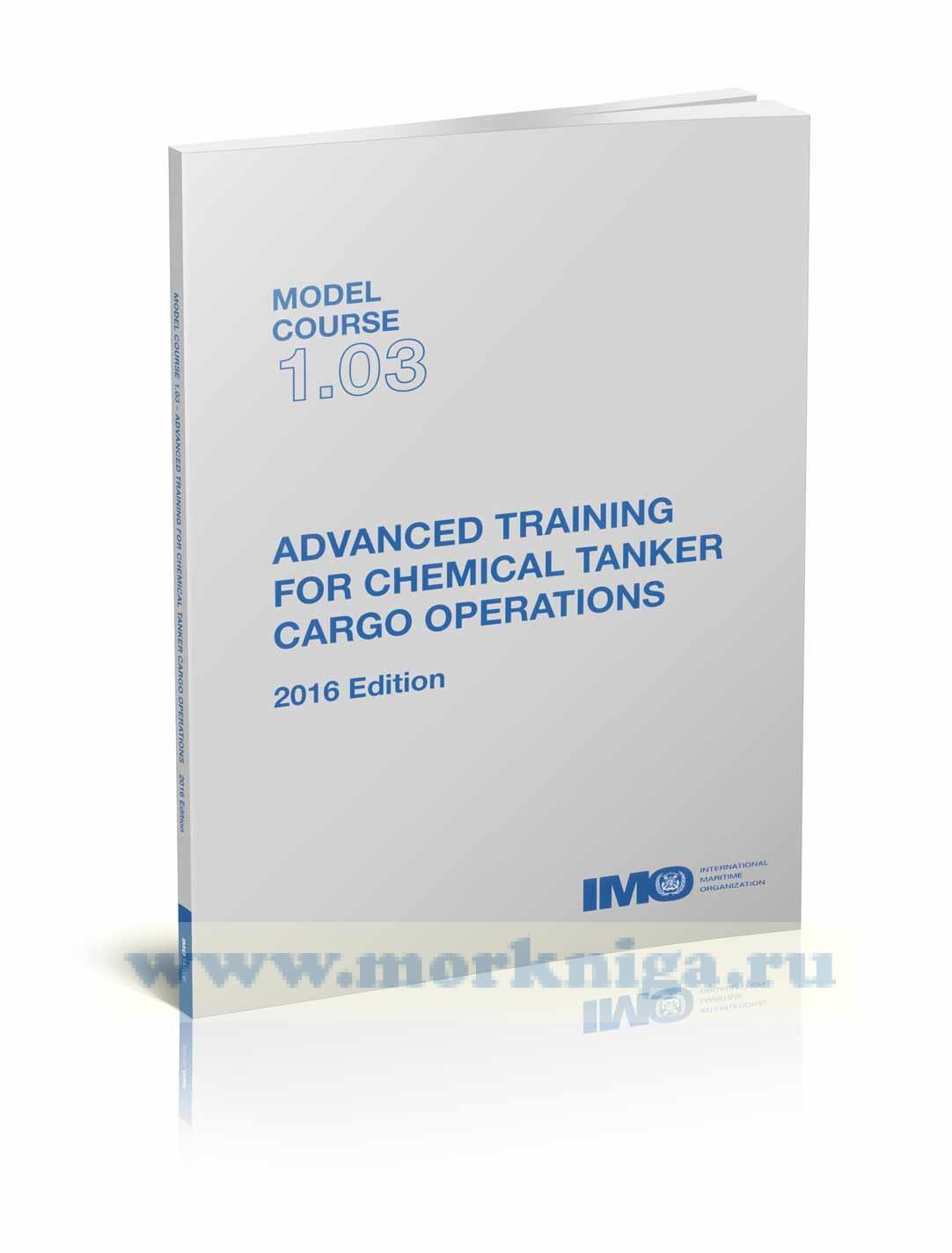 Advanced training for chemical tanker cargo operations. Model course 1.03. 2016 Edition