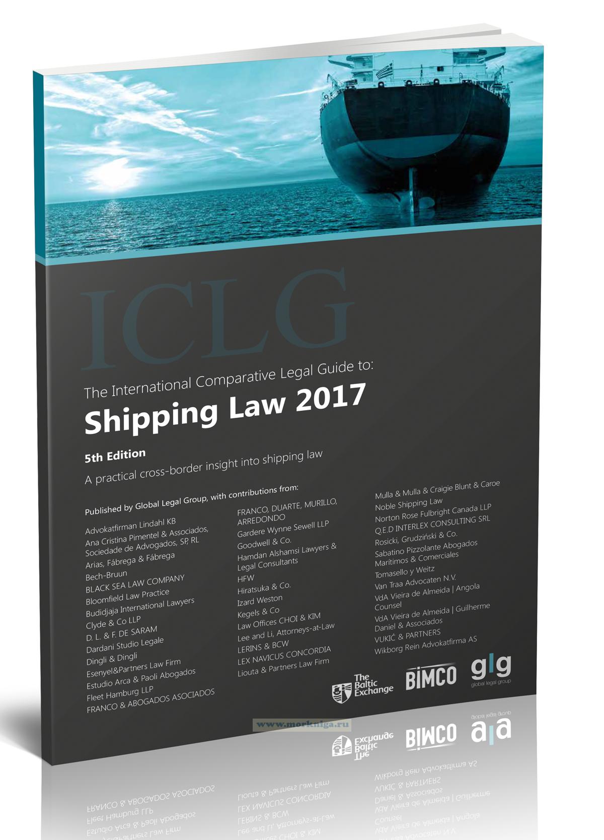 The International Corporative Legal Guide to: Shipping Law 2017/Международное корпоративное юридическое руководство по Морскому праву 2017
