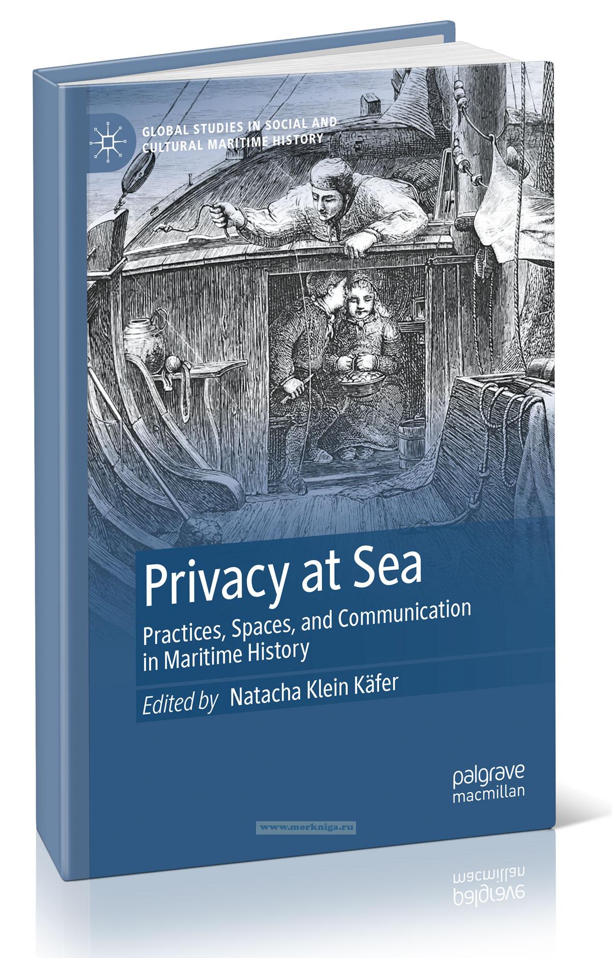Privacy at Sea. Practices, Spaces, and Communication in Maritime History/Частная жизнь на море. Случаи, места и связи в истории мореплавания