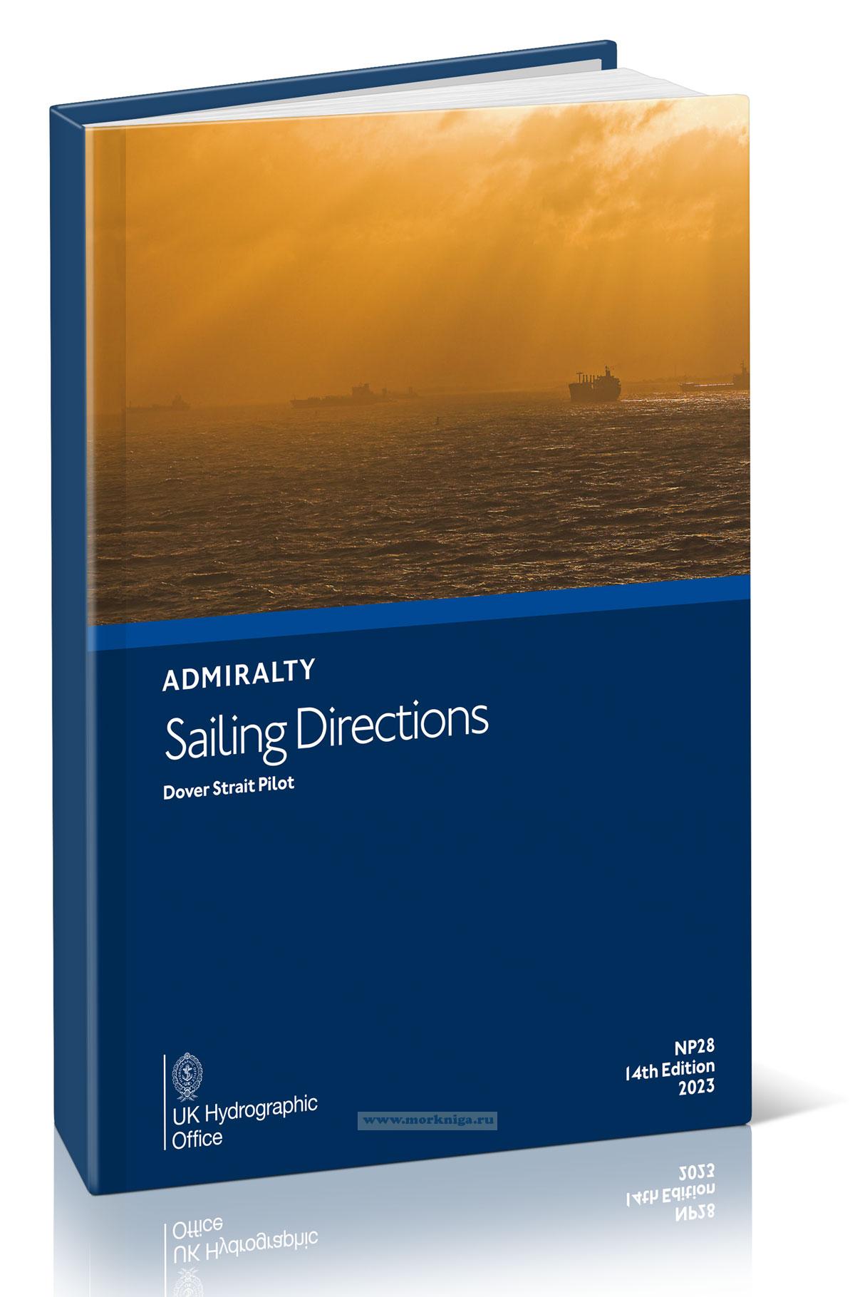 Admiralty Sailing Directions. NP 28. Dover Strait Pilot