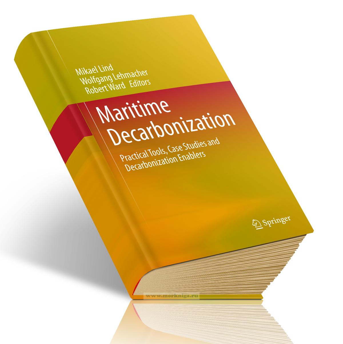 Maritime Decarbonization. Practical Tools, Case Studies and Decarbonization Enablers/Морская декарбонизация. Практические инструменты, тематические исследования и факторы, способствующие декарбонизации