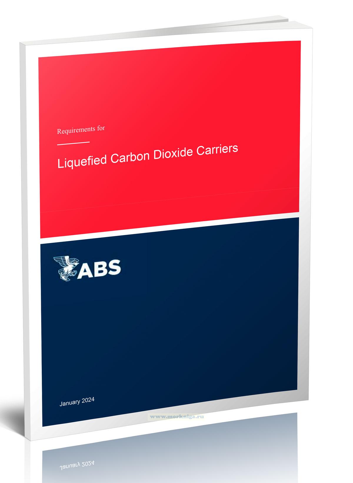 Requirements for Liquefied Carbon Dioxide Carriers/Требования к перевозчикам сжиженного диоксида углерода