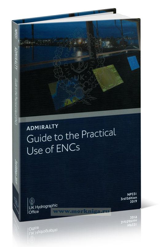 Admiralty Guide to the Practical Use of ENCs. NP231. 2nd edition