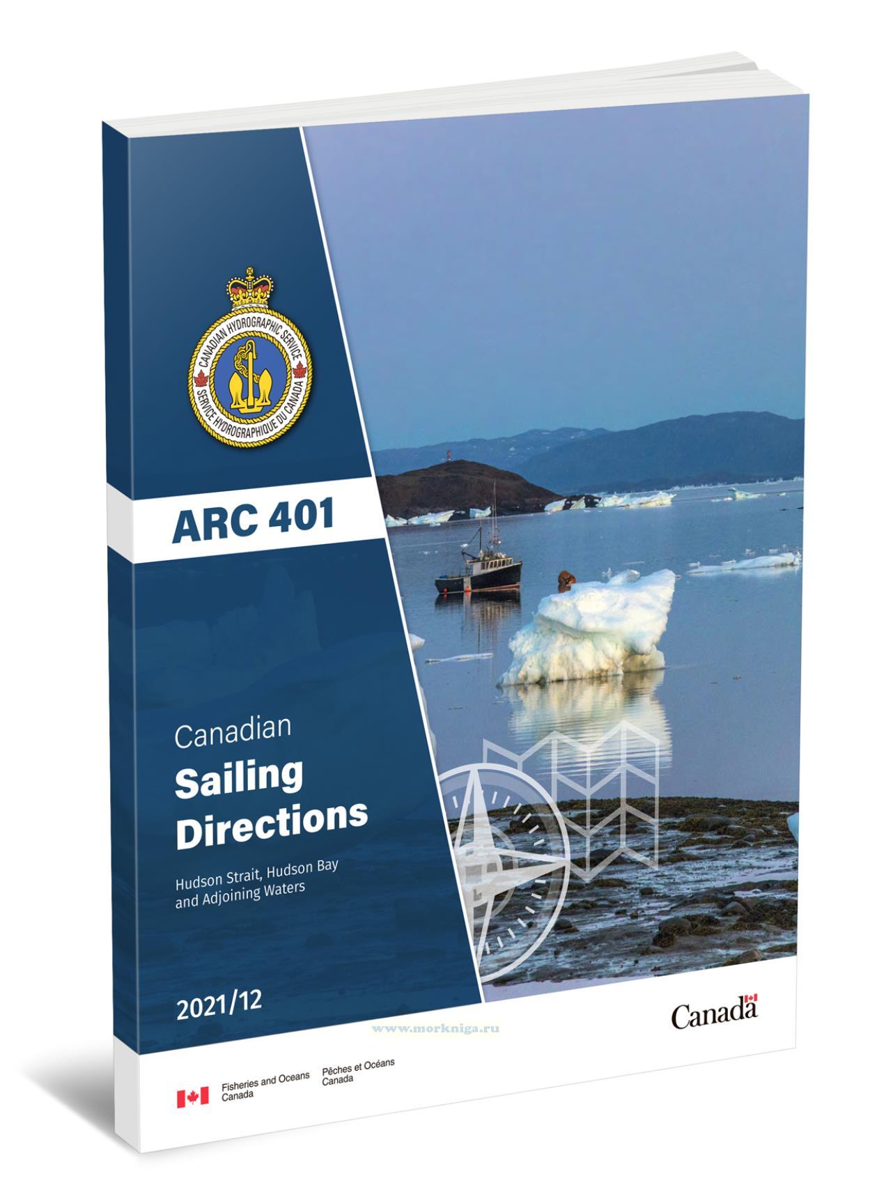 ARC 401 Canadian Sailing Directions. Hudson Strait, Hudson Bay and Adjoining Waters/Канадские лоции. Гудзонов пролив, Гудзонов залив и прилегающие к нему воды