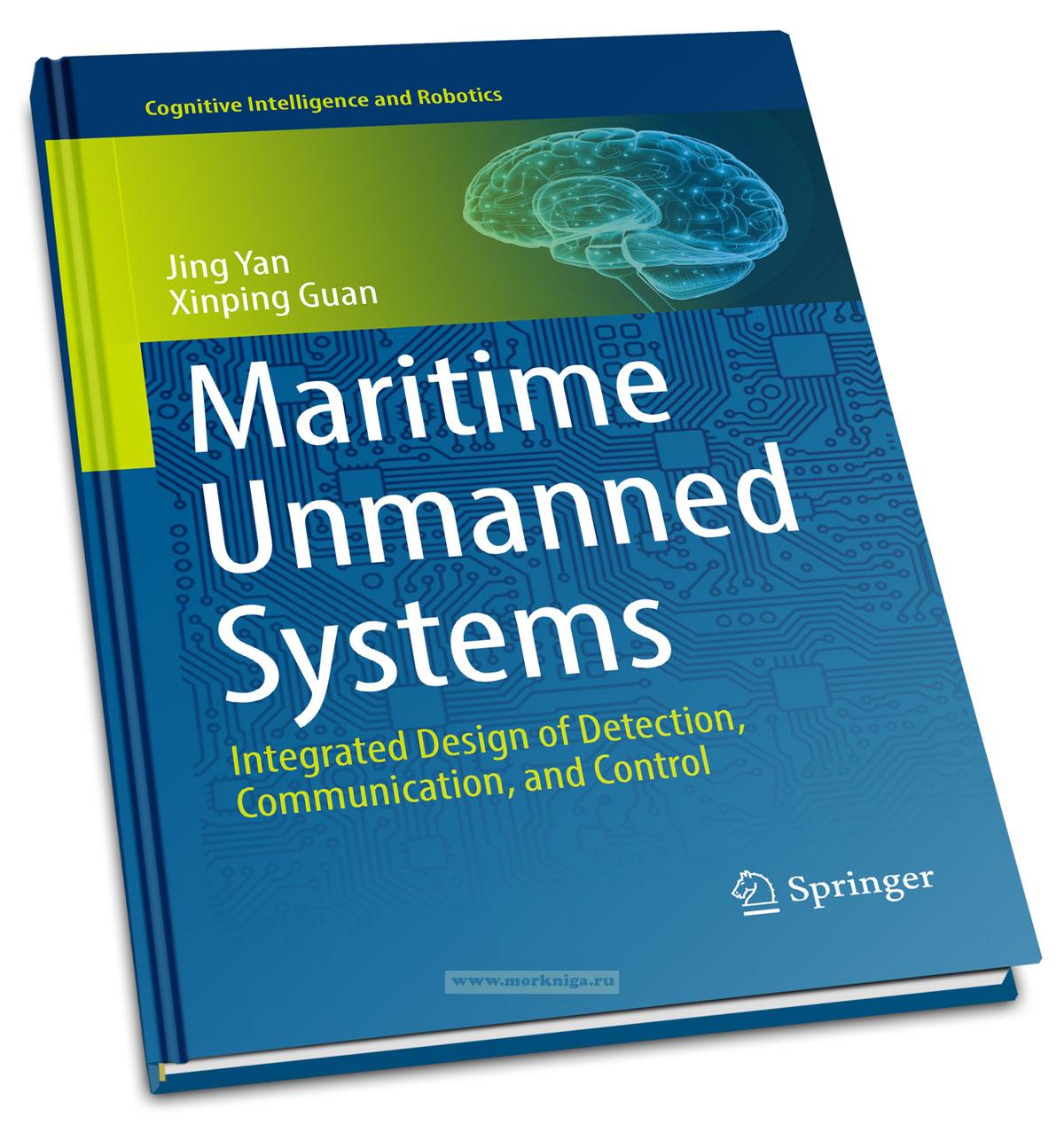 Maritime Unmanned Systems. Integrated Design of Detection, Communication, and Control/Морские беспилотные системы. Комплексное проектирование систем обнаружения, связи и управления