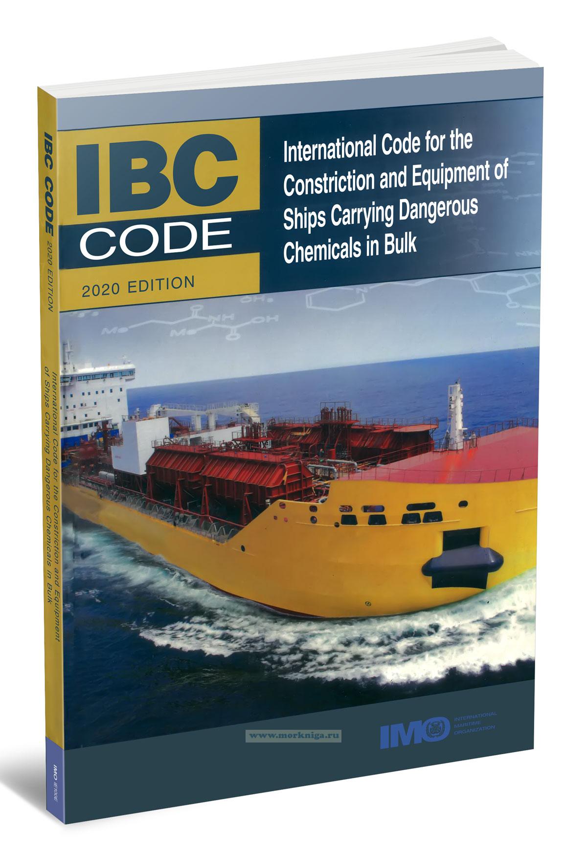 International Code for the Construction and Equipment of Ships Carrying Dangerous Chemicals in Bulk. IBC Code 2020. Международный кодекс постройки и оборудования судов, перевозящих опасные химические грузы наливом. Кодекс МКХ 2020