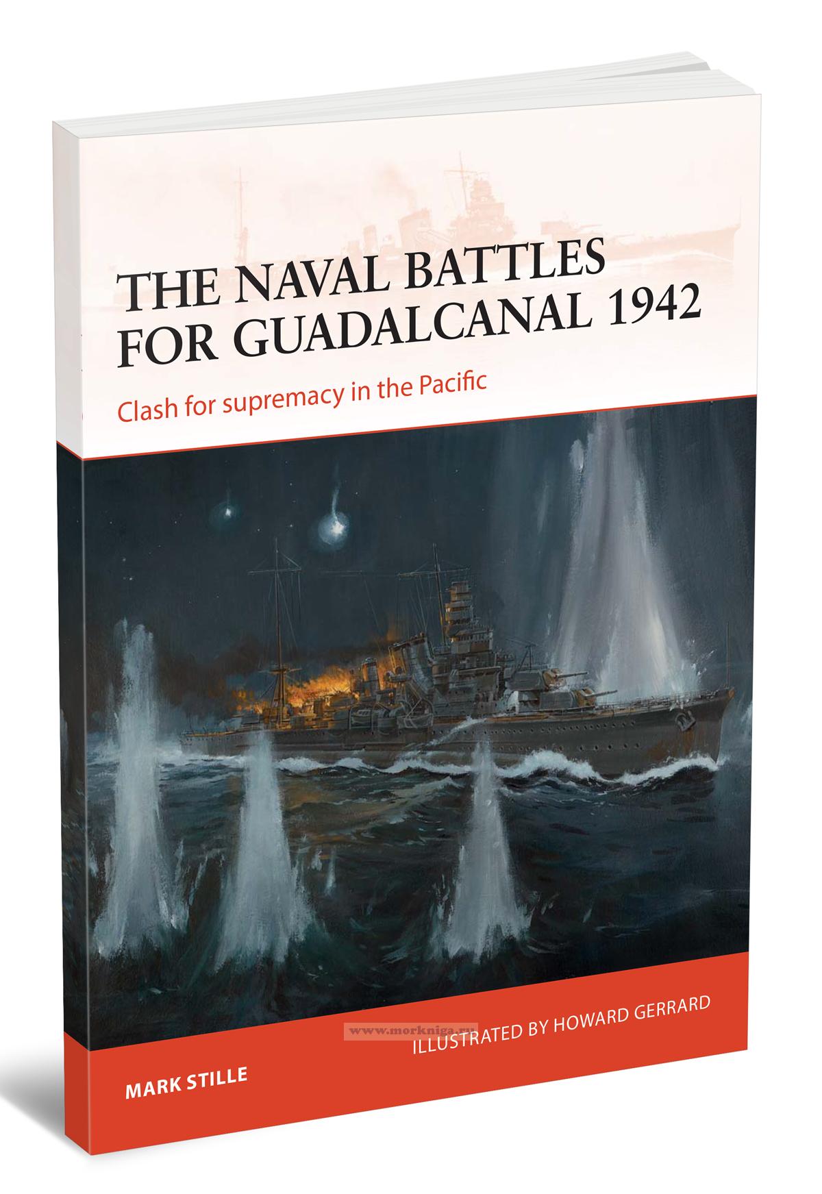 The naval battles for Guadalcanal 1942. Clash for supremacy in the Pacific/Морские сражения за Гуадалканал, 1942. Борьба за господство на Тихом океане