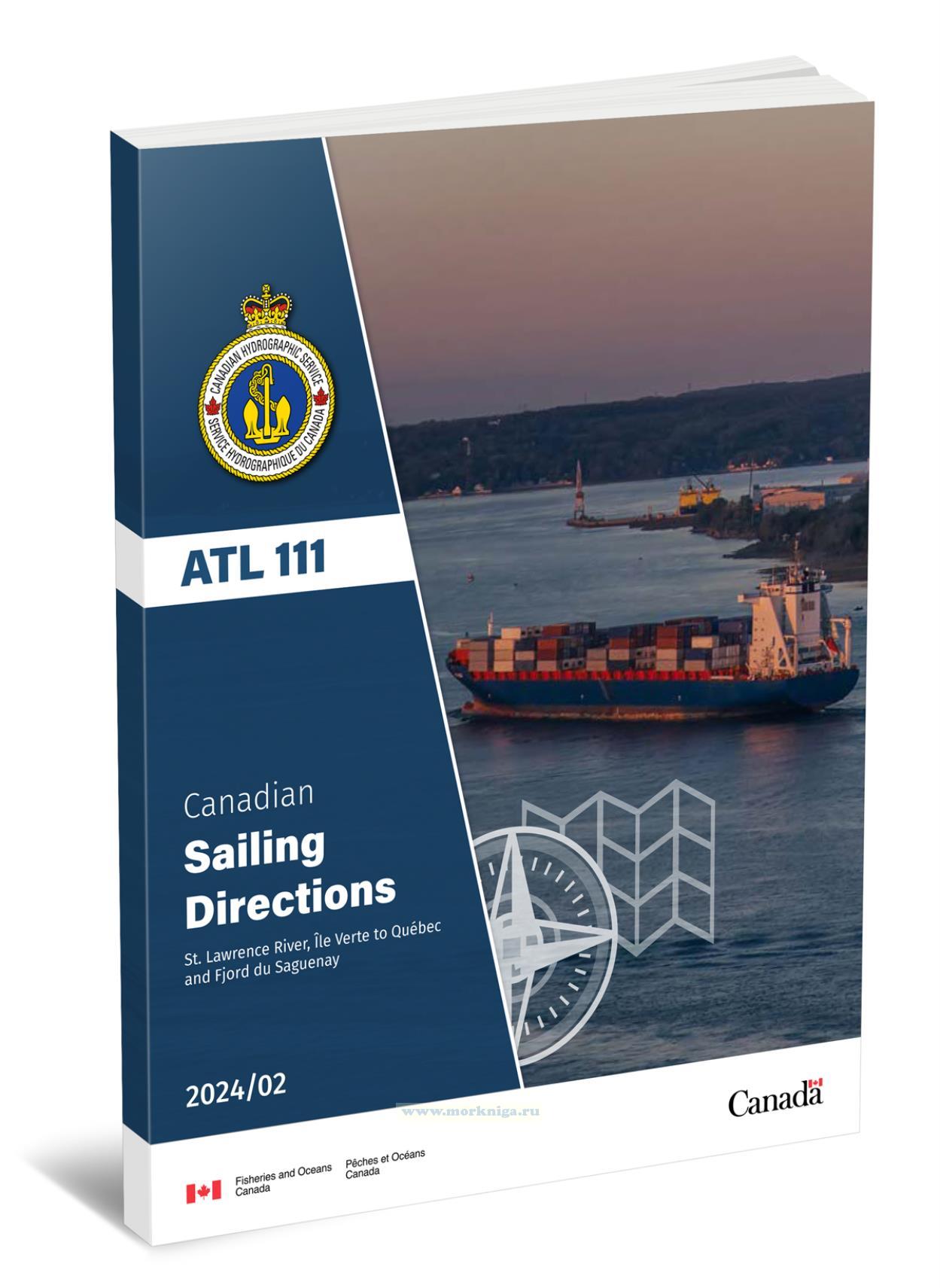 ATL 111 Canadian Sailing Directions. St. Lawrence River, Ile Verte to Quebec and Fjord du Saguenay/Канадские лоции. Река Святого Лаврентия, от Иль-Верте до Квебека и фьорда Сагеней