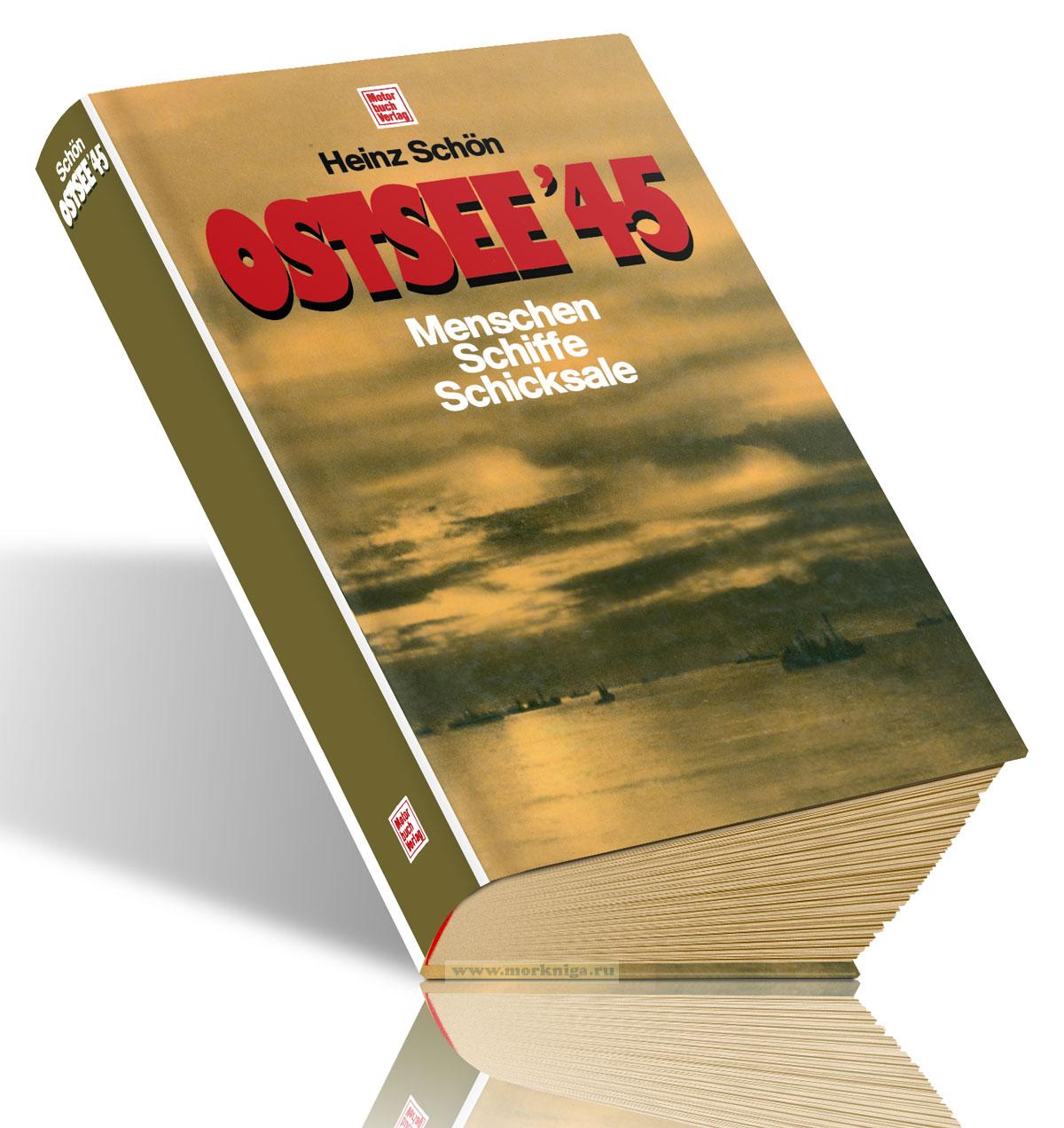 Ostsee'45. Menschen, Schiffe, Schicksale/Балтика, 1945. Люди, корабли, судьбы