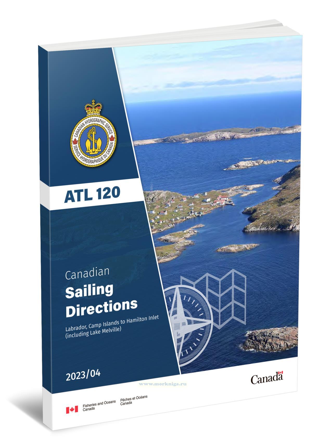 ATL 120 Canadian Sailing Directions. Labrador, Camp Islands to Hamilton Inlet (including Lake Melville)/Канадские лоции. Лабрадор, острова Кэмп до бухты Гамильтона (включая озеро Мелвилл)