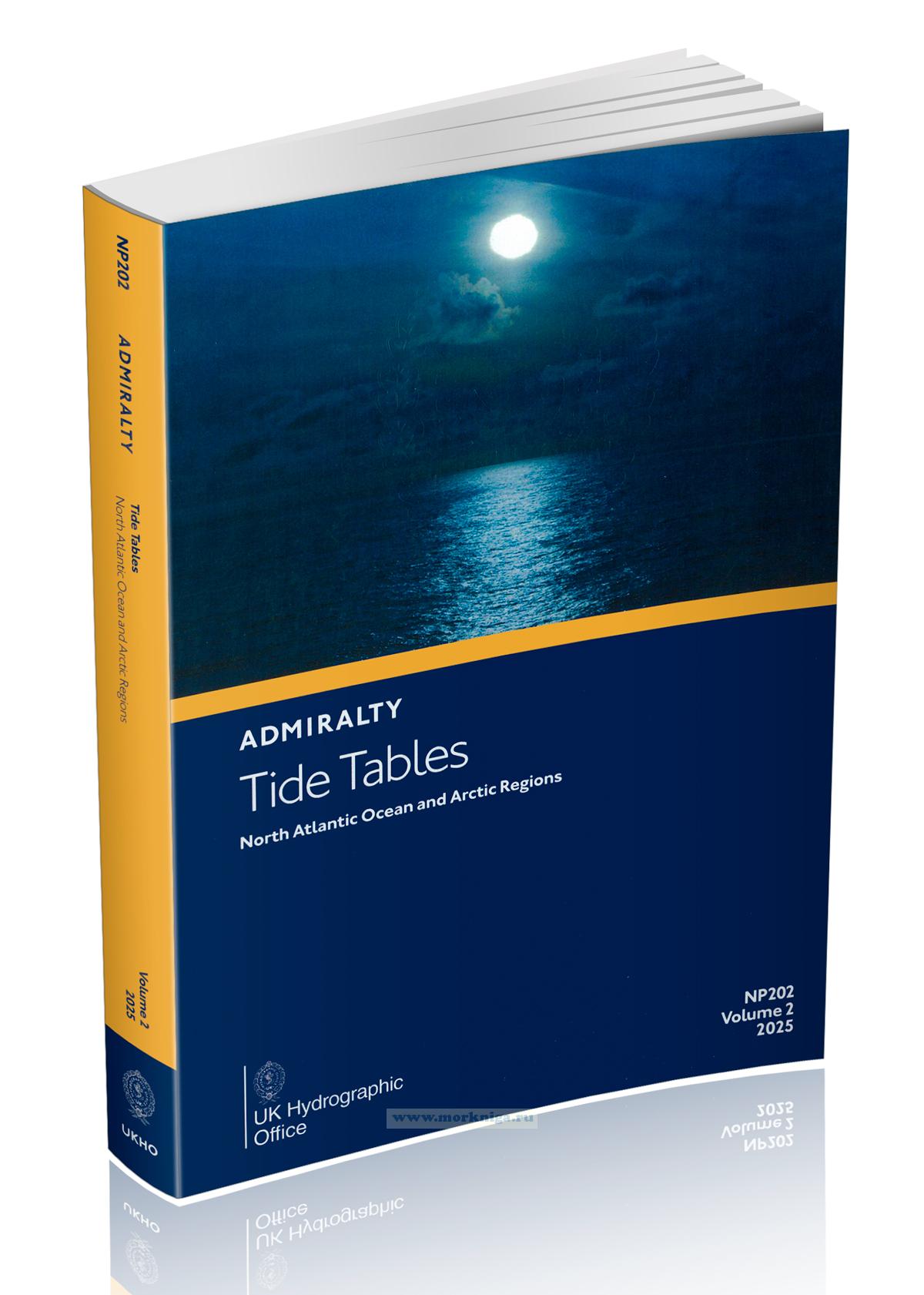 Admiralty Tide Tables. NP202. Volume 2. North Atlantic Ocean and Arctic Regions. 2025