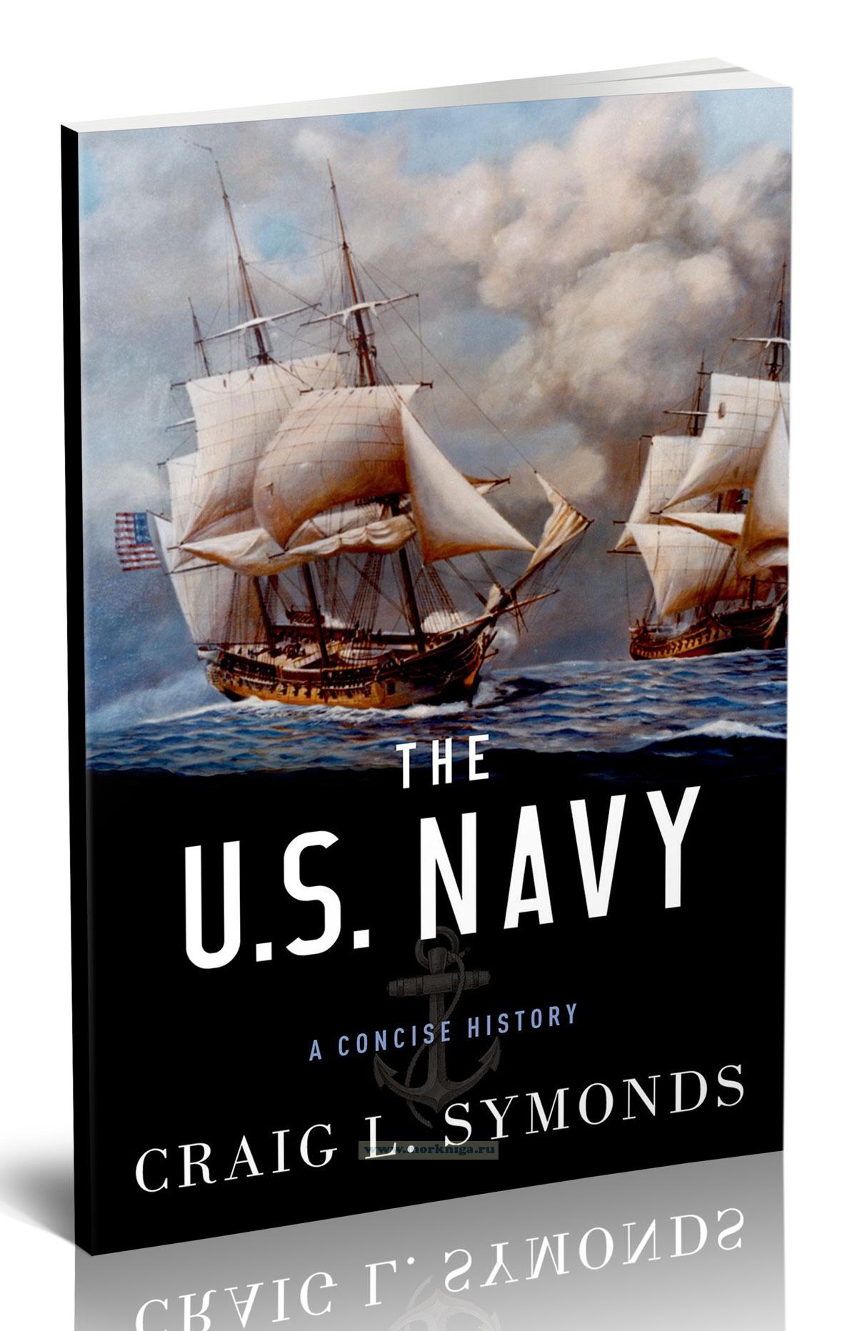 The U.S. Navy. A Concise History/Военно-морской флот США. Краткая история