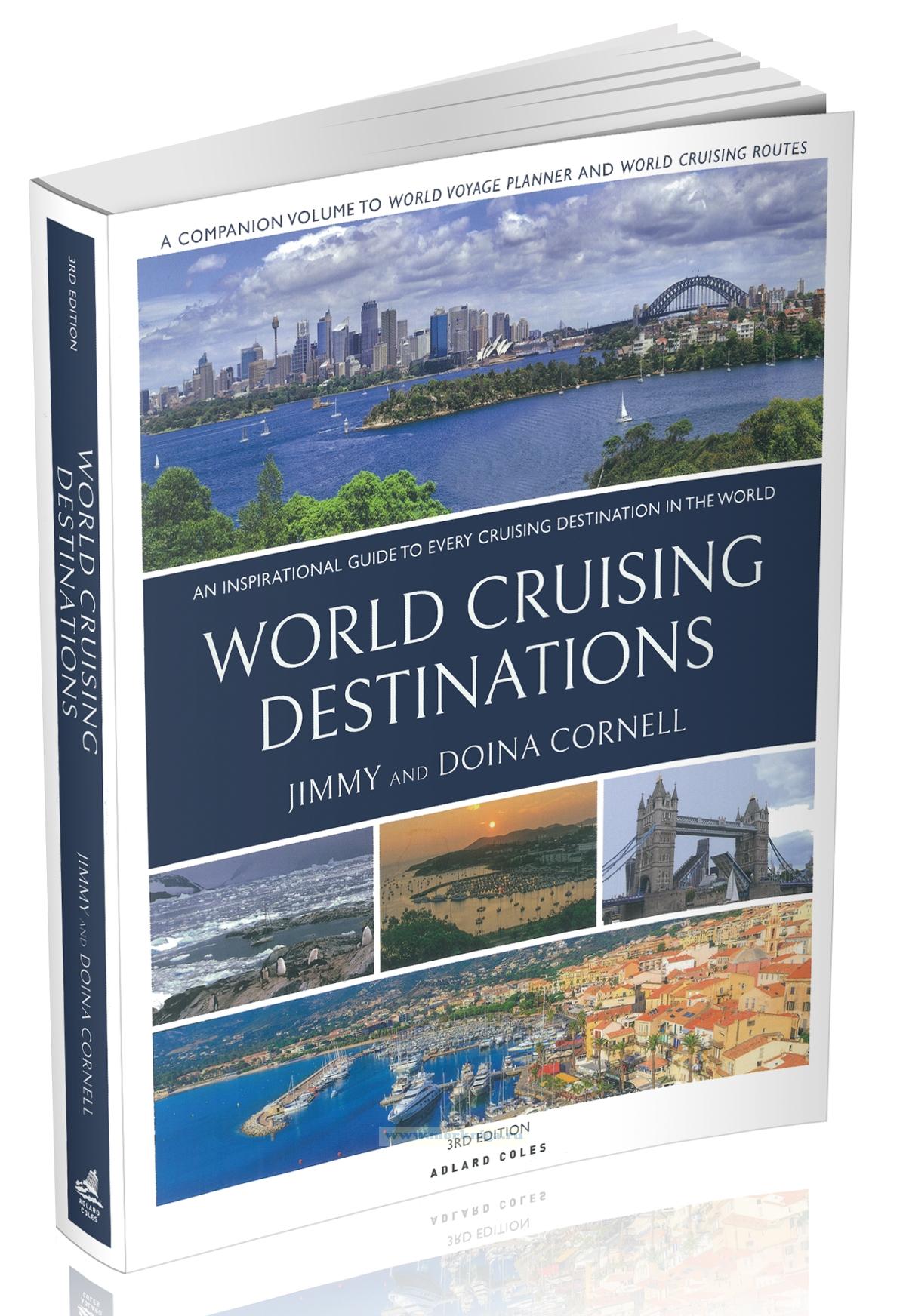 World Cruising Destinations. An inspirational guide to every cruising destination in the world/Круизы по всему миру. Вдохновляющее руководство для всех круизных направлений в мире