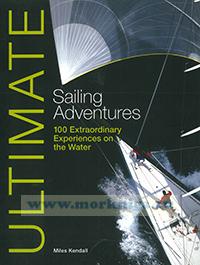 Ultimate sailing adventures. 100 extraordinary experiences on the water