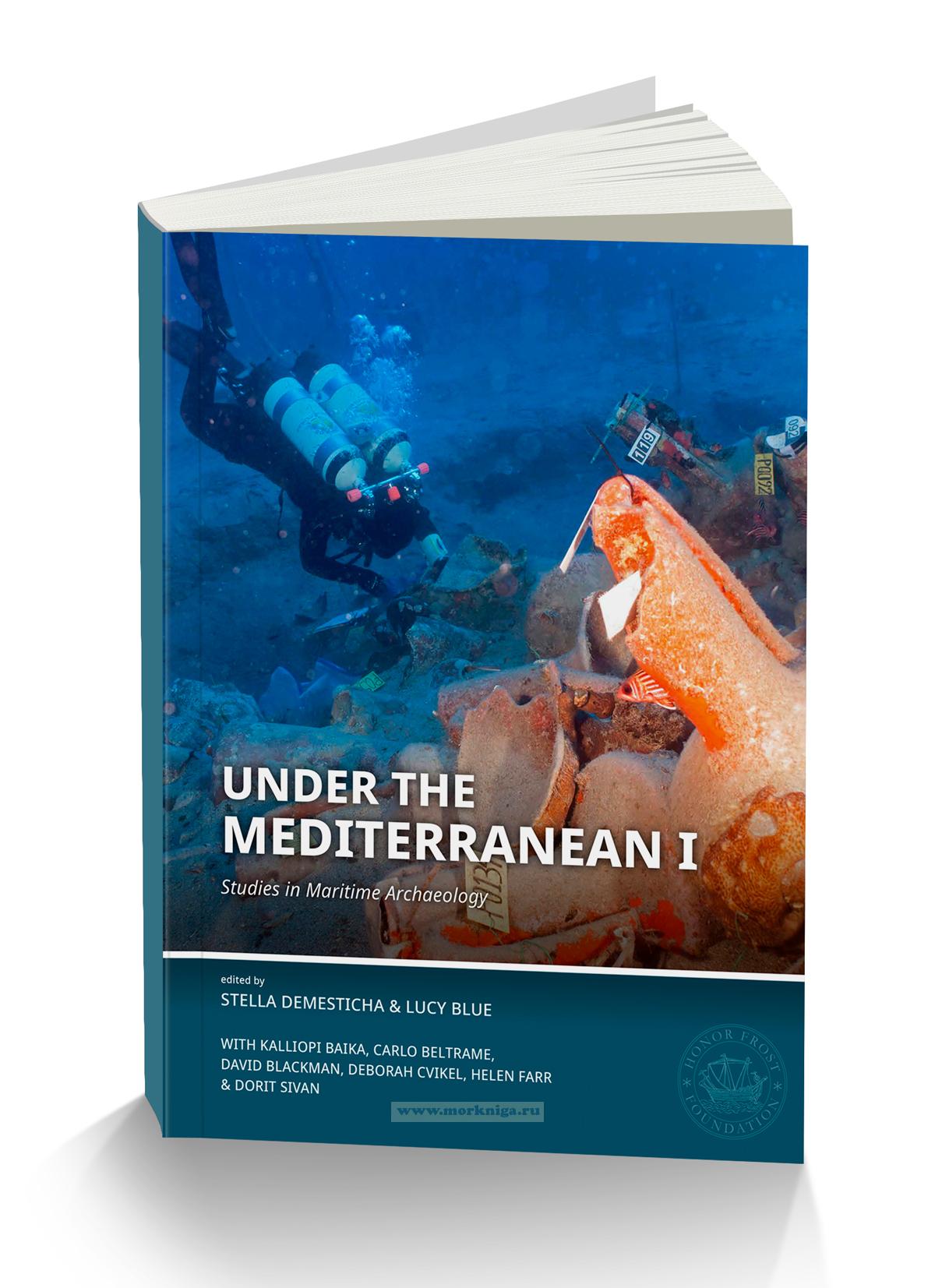 Under the Mediterranean I. Studies in Maritime Archaeology/Под Средиземным морем I. Исследования в области морской археологии