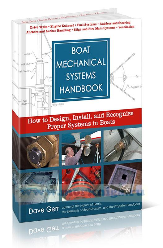 Boat mechanical systems handbook. How to design, install, and evaluate mechanical systems in boats/Руководство по механическим системам катеров. Как проектировать, устанавливать и оценивать механические системы в лодках