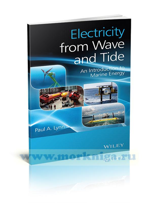 Electricity from Wave and Tide. An Introduction to Marine Energy/Электричество от волн и приливов. Введение в морскую энергетику