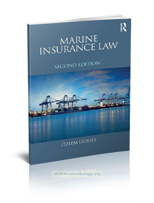 Marine Insurance Law, Second Edition. Закон о морском страховании, второе издание