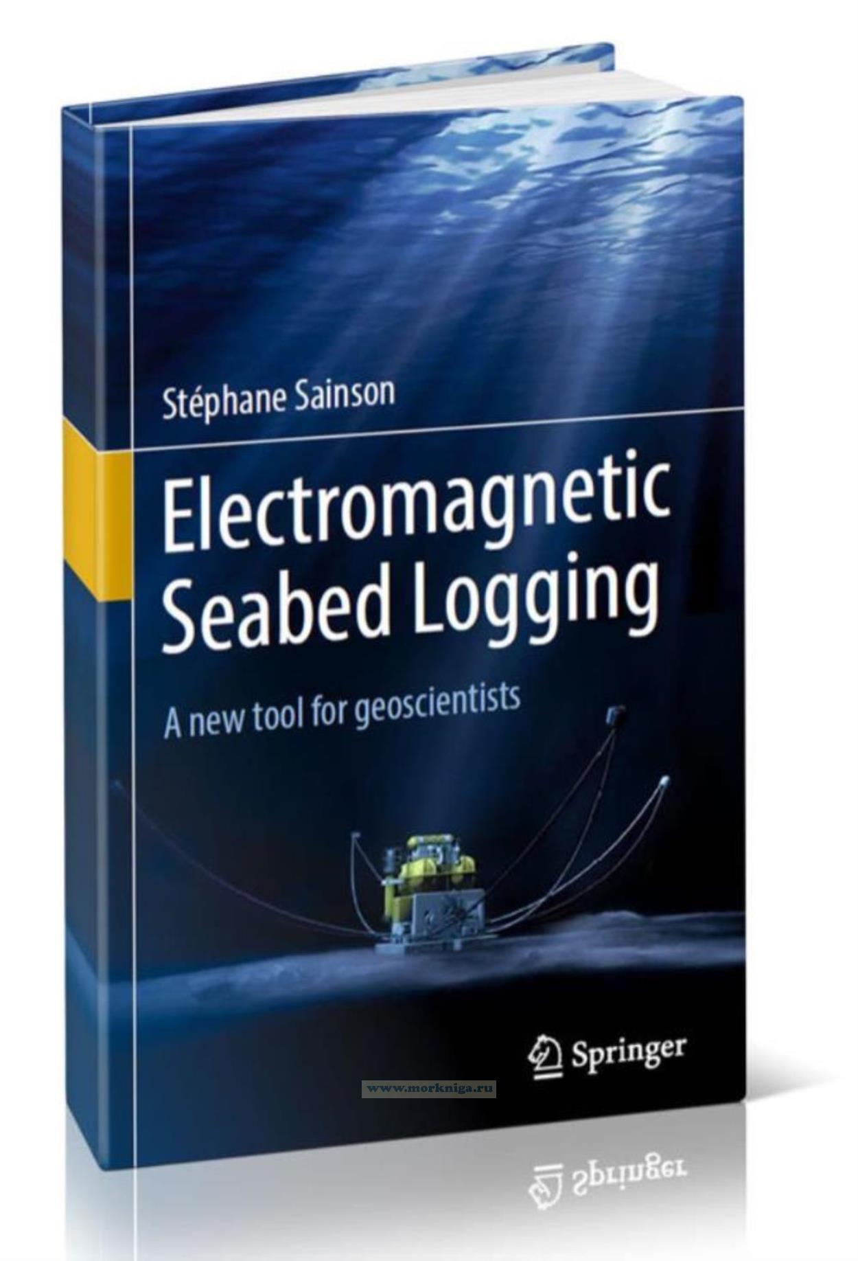 Electromagnetic seabed logging. A new tool for geoscientists/Электромагнитный каротаж морского дна. Новый инструмент для геофизиков
