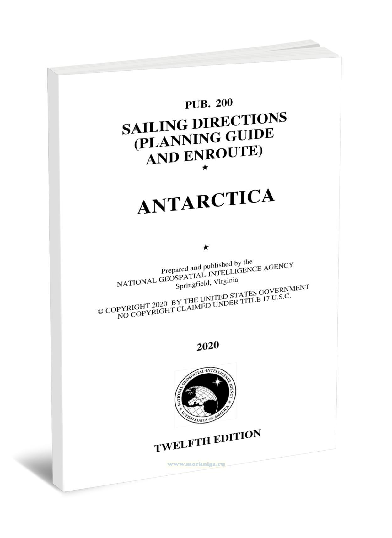 Pub. 200 Sailing Directions. (Planning Guide and Enroute). Antarctica (2020)/Лоция (руководство по планированию и маршрут). Антарктида (2020)