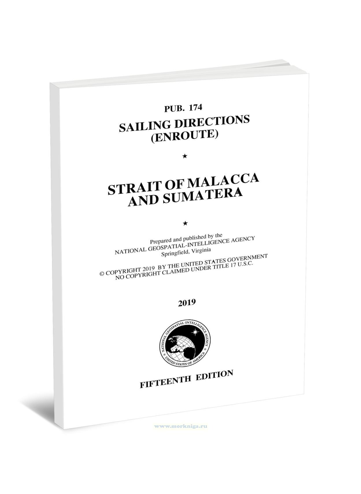 Pub. 174 Sailing Directions (Enroute). Strait of Malacca and Sumatera (2019)/Лоция (маршрут). Малаккский пролив и Суматера (2019)
