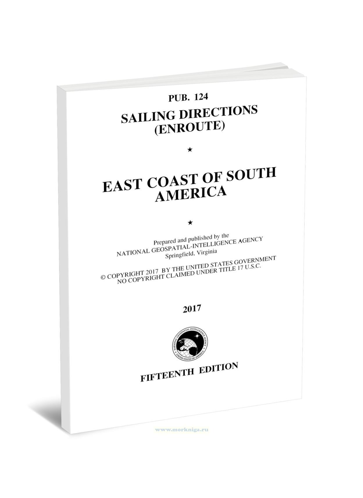 Pub. 124 Sailing Directions (Enroute). East Coast of South America (2017)/Лоция (маршрут). Восточное побережье Южной Америки (2017)