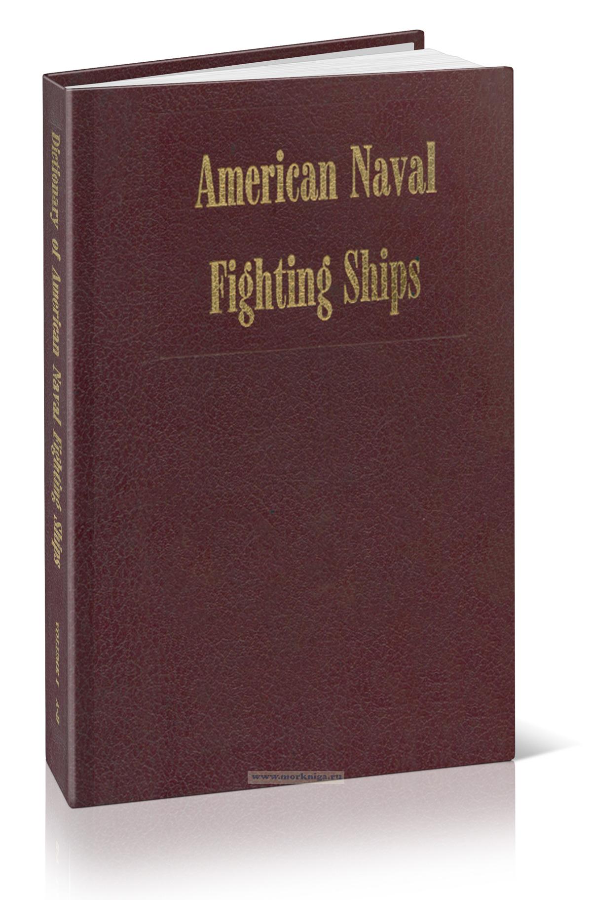 Dictionary of American Naval Fighting Ships. Volume I/Словарь американских боевых кораблей. Том I A-B