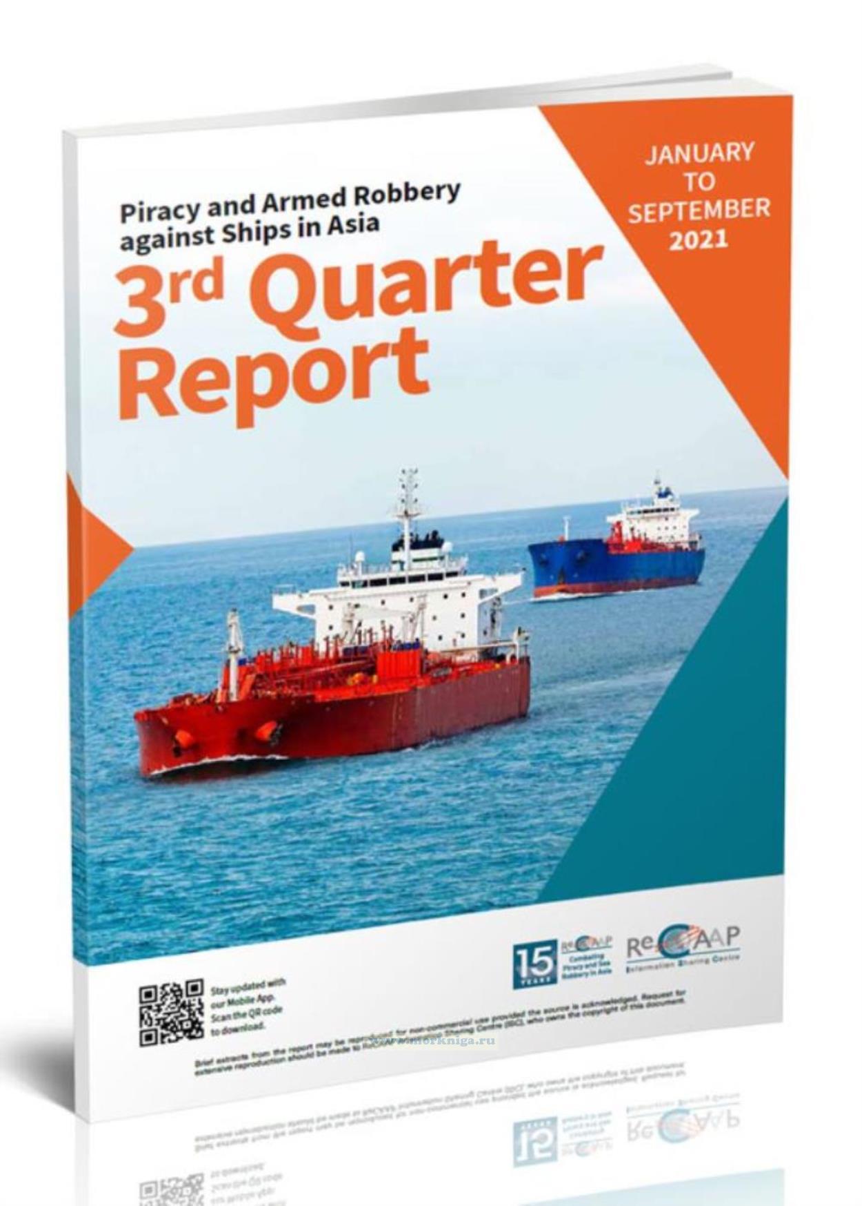 Piracy and Armed Robbery against Ships in Asia (3rd Quarter 2021 Report)/Пиратство и вооруженное ограбление судов в Азии (отчет за 3 квартал 2021)