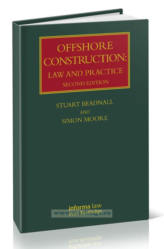 Offshore Construction. Law and Practice/Строительство на шельфе. Закон и практика