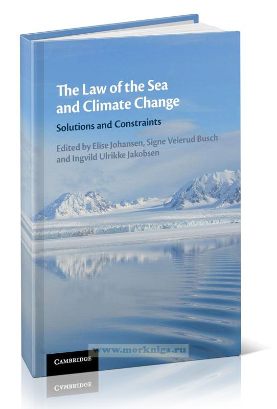 The Law of the Sea and Climate Change. Solutions and Constraints/Морское право и изменение климата. Решения и ограничения