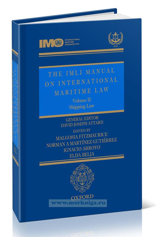 The IMLI manual on International Maritime Law. Volume II: Shipping Law/Руководство по международному морскому праву. Том II: Закон о перевозках
