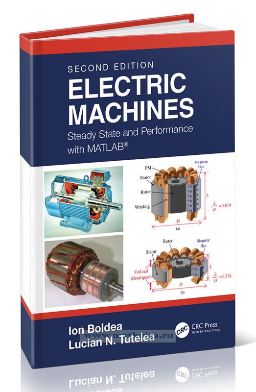 Electric Machines. Steady State and Performance with Matlab/Электрические машины. Стабильное состояние и производительность с Matlab