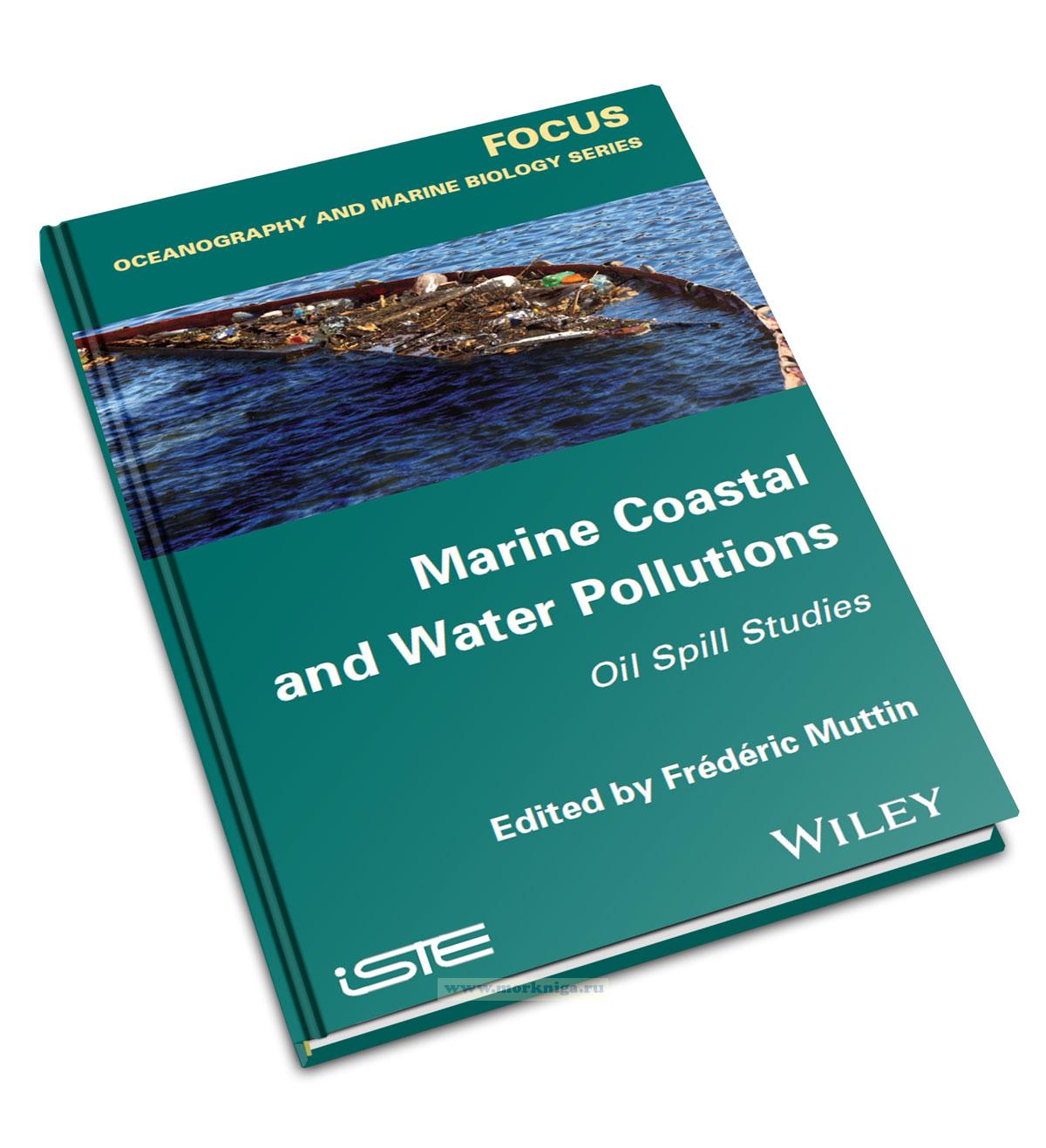 Marine Coastal and Water Pollutions: Oil Spill Studies/Загрязнение морских прибрежных зон и воды: исследования разливов нефти