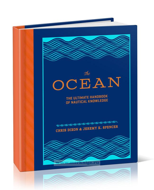 The Ocean.The Ultimate Handbook of Nautical Knowledge/Океан. Универсальное руководство по морскому делу