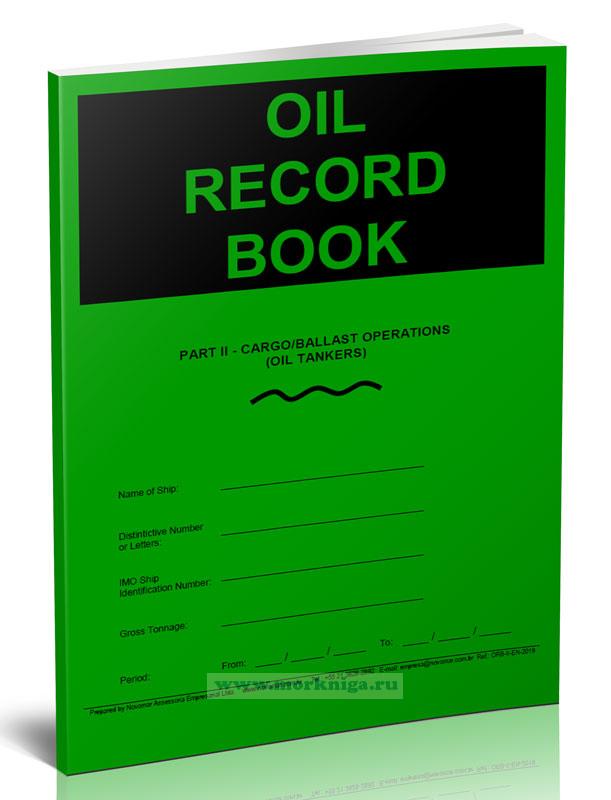 Oil record book. Part II - Cargo/Ballast Operations (Oil Tankers)
