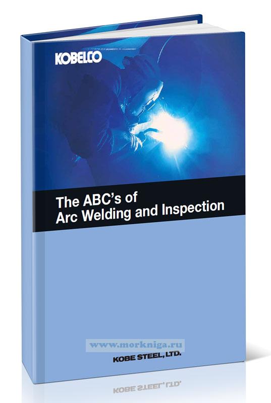 The ABC’s of arc welding and inspection/Азбука дуговой сварки и контроля