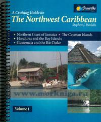 A Cruising Guide to The Northwest Caribbean