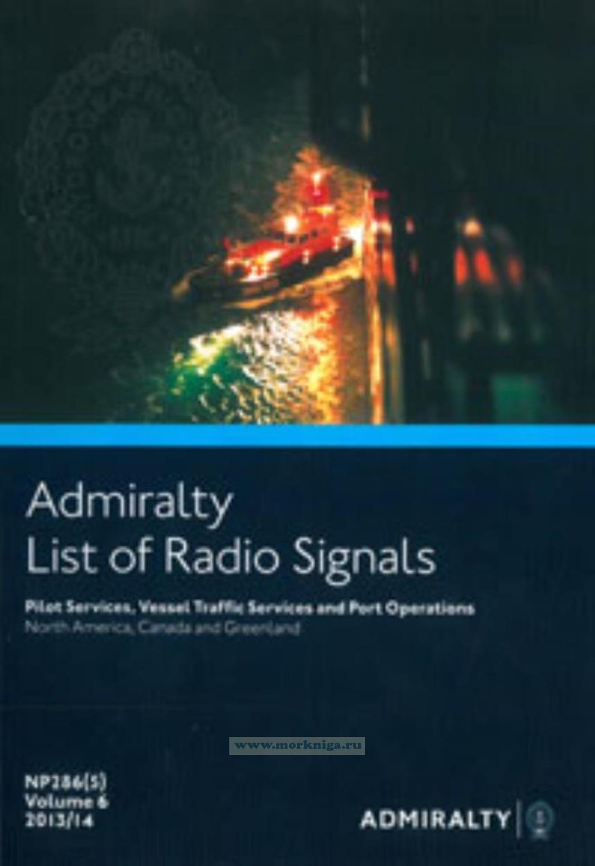 Admiralty list of radio signals. Vol 6. NP286(5) (ALRS). Pilot servises, vessel traffio, servises and port operation. North America, Canada and Greenland.  2014/2015